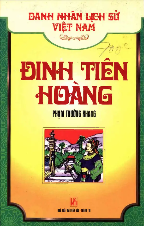 Danh Nhân Lịch Sử Việt Nam Việt Nam – Đinh Tiên Hoàng